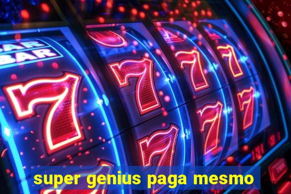 super genius paga mesmo